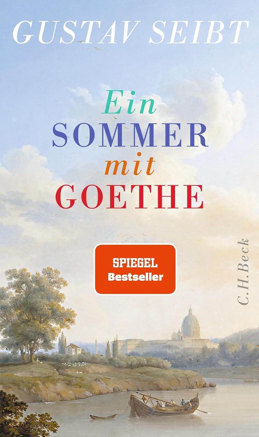 Ein Sommer Mit Goethe Gustav Seibt